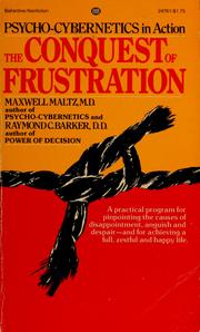 Cover of: The conquest of frustration by Maxwell Maltz