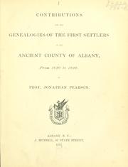 Cover of: Contributions for the genealogies of the first settlers of the ancient county of Albany, from 1630 to 1800. by Jonathan Pearson