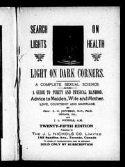 Cover of: Search lights on health, light on dark corners: a complete sexual science and a guide to purity and physical manhood, advice to maiden, wife and mother, love, courtship and marriage