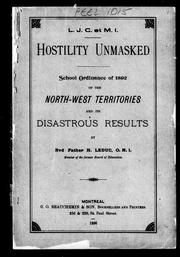 Cover of: Hostility unmasked: school ordinance of 1892 of the North-West Territories and its disastrous results