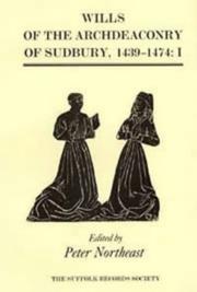 Cover of: Wills of the Archdeaconry of Sudbury, 1439-1474