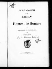 Brief account of the family of Homer or de Homere of Ettingshall, Co. Stafford, Eng. and Boston, Mass by Benjamin Homer Dixon