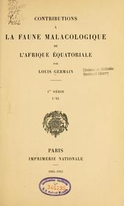 Cover of: Contributions à la faune malacologique de l'Afrique Equatoriale... 1.sér.,[no.]1-72.