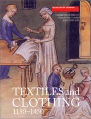 Cover of: Textiles and Clothing : Medieval Finds from Excavations in London, c.1150-c.1450