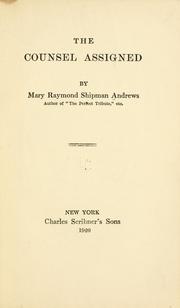 Cover of: The counsel assigned by Mary Raymond Shipman Andrews, Mary Raymond Shipman Andrews