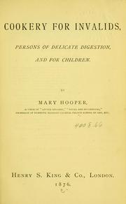 Cover of: Cookery for invalids: persons of delicate digestion, and for children