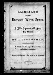 Cover of: Marriage with a deceased wife's sister: a bible argument, with facts long obscured