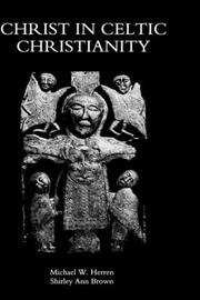 Cover of: Christ in Celtic Christianity: Britain and Ireland from the Fifth to the Tenth Century (Studies in Celtic History)