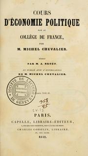 Cover of: Cours d'©Øeconomie politique fait au Coll©Łege de France.: R©Øedig©Øe par M.A. Bro©·et, et pub. avec l'autorisation de M. Michel Cheva