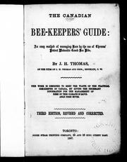 Cover of: The Canadian bee-keepers' guide: an easy method of managing bees by use of the Thomas' patent moveable comb bee hive