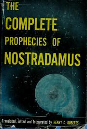 Cover of: The complete prophecies of Nostradamus
