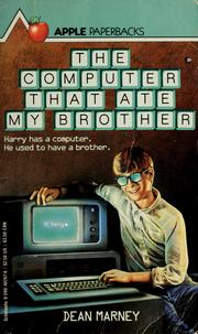 Cover of: The computer that ate my brother by Dean Marney