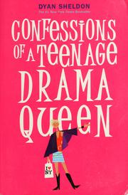 Cover of: Confessions of a teenage drama queen by Dyan Sheldon