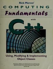 Cover of: Computing fundamentals with C++: using, modifying, and implementing object classes