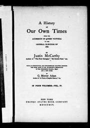 Cover of: A history of our own times by by Justin McCarthy ; with an introduction and supplementary chapters bringing the work down to Mr. Gladstone's resignation of the premiership (March 1894), and a new index by G. Mercer Adam