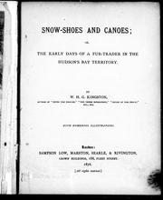 Cover of: Snow-shoes and canoes, or, The early days of a fur-trader in the Hudson's Bay territory