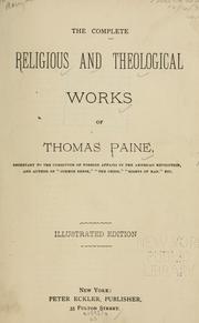 Cover of: The complete religious and theological works of Thomas Paine. by Thomas Paine