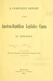 Cover of: A complete report of the American-Republican legislative causus in Newport.