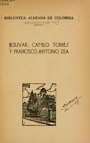 Cover of: Bolivar, Camilo Torres y Francisco Antonio Zea.