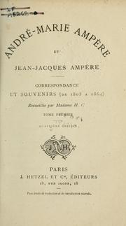 Cover of: Correspondance et souvenirs de 1805 a 1864, de  André-Marie Ampere et Jean-Jacques Ampere.: Recueillis par Madame H.C.