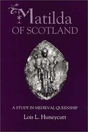 Cover of: Matilda of Scotland: a study in medieval queenship