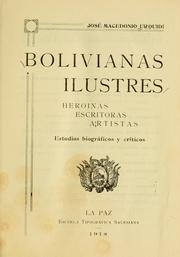 Bolivianas ilustres; heroinas, escritoras, artistas by José Macedonio Urquidi