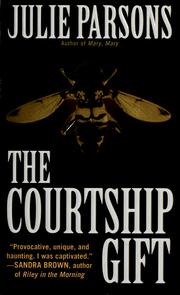 Cover of: The courtship gift by Julie Parsons