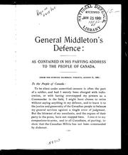 Cover of: General Middleton's defence: as contained in his parting address to the people of Canada