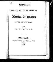 Cover of: Notice sur la vie et la mort de Messire G. Nadeau curé de Ste Luce