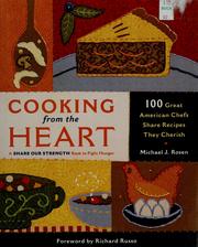 Cover of: Cooking from the heart: 100 great American chefs share recipes they cherish