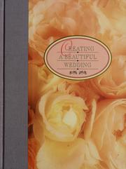 Cover of: Creating a beautiful wedding by by the editors of Victoria magazine.