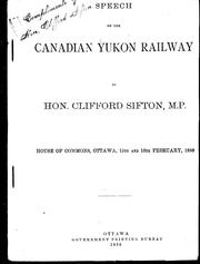 Cover of: Speech on the Canadian Yukon railway: House of Commons, Ottawa, 15th and 16th February, 1898