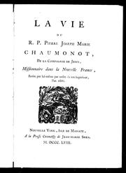 Cover of: La vie du R.P. Pierre Joseph Marie Chaumonot, de la Compagnie de Jésus, missionnaire dans la Nouvelle-France