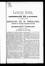 Cover of: Louis Riel, assemblée de Lachine, 10 août 1885: discours de M. Girouard, député du comté Jacques-Cartier : sommaire complet corrigé par lui-même.