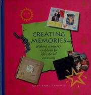 Cover of: Creating memories: making a memory scrapbook for life's special occasions