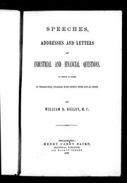 Cover of: Speeches, addresses and letters on industrial and financial questions: to which is added an introduction, together with copious notes and an index