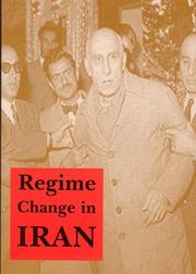 Cover of: Regime Change in Iran: Overthrow of Premier Mossadeq of Iran, November 1952 - August 1953