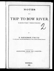Cover of: Notes of a trip to Bow River North-West Territories by D. McEachran