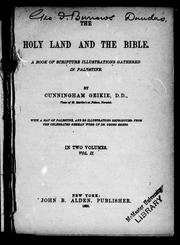 Cover of: The Holy Land and the Bible by by Cunningham Geikie ; with a map of Palestine, and 212 illustrations reproduced from the celebrated German work of Georg Ebers.