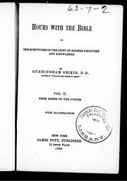 Cover of: Hours with the Bible, or, The Scriptures in the light of modern discovery and knowledge by Cunningham Geikie