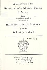 Cover of: contribution to the genealogy of the Merrill family in America: being a particular record of the ancestry of Hamilton Wilcox Merrill