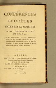 Conférences secrètes entre les ex-ministres M. Pitt, Lords Grenville, Dundas, etc by Jean-François André