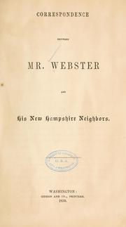 Cover of: Correspondence between Mr. Webster and his New Hampshire neighbors. by Daniel Webster