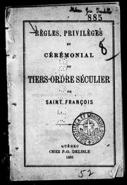 Cover of: Règles, privilèges et cérémonial du Tiers-Ordre séculier de Saint Français by Tiers-Ordre séculier de Saint-François.