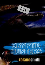 The Cryptid hunters by Roland Smith