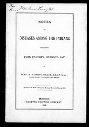 Notes on diseases among the Indians frequenting York Factory, Hudson's Bay by Percy W. Mathews