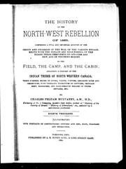 Cover of: The history of the North-West Rebellion of 1885 by Charles Pelham Mulvany