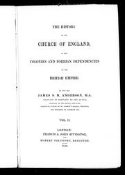 Cover of: The history of the Church of England in the colonies and foreign dependencies of the British Empires by James S. M. Anderson