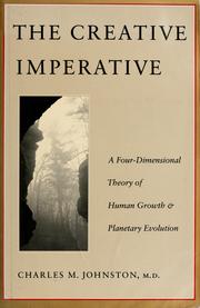 Cover of: The creative imperative: a four-dimensional theory of human growth & planetary evolution