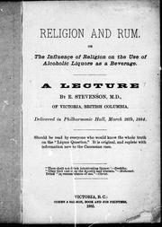 Cover of: Religion and rum, or, The influence of religion on the use of alcoholic liquors as a beverage by E. Stevenson, E. Stevenson